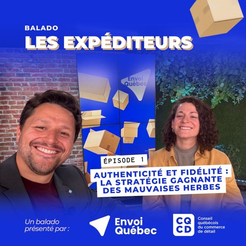 Les Expéditeurs - E1 | Authenticité et fidélité : la stratégie gagnante des Mauvaises Herbes