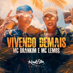 MC Brankim e MC Lemos - Vivendo Demais