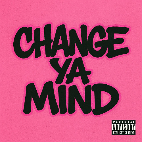 Change Ya Mind