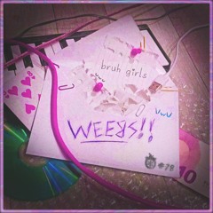 bruh girls - WEEBS!!