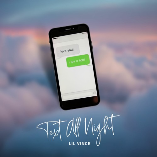 Stream Lil Vince Text All Night By Lil Vince Listen Online For Free
