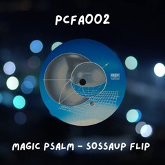 MAGIC PSALM - SOSSAUP FLIP [KAYTRAMINÉ]