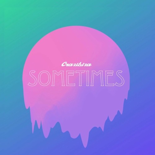 Stream Crazibiza - Sometimes by Crazibiza | Listen online for free on  SoundCloud