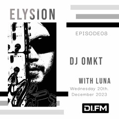 ELYSION @ DI.FM EPISODE08 DJ OMKT & LuNa