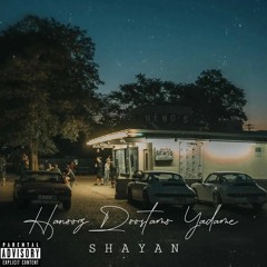 Shayan - Hanooz Doostamo Yadame