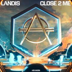 Landis - Close 2 Me