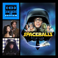 Rewind & Review Ep 73 - Spaceballs (1987)