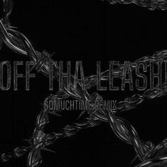 GET OFF THE LEASH (REMIX)
