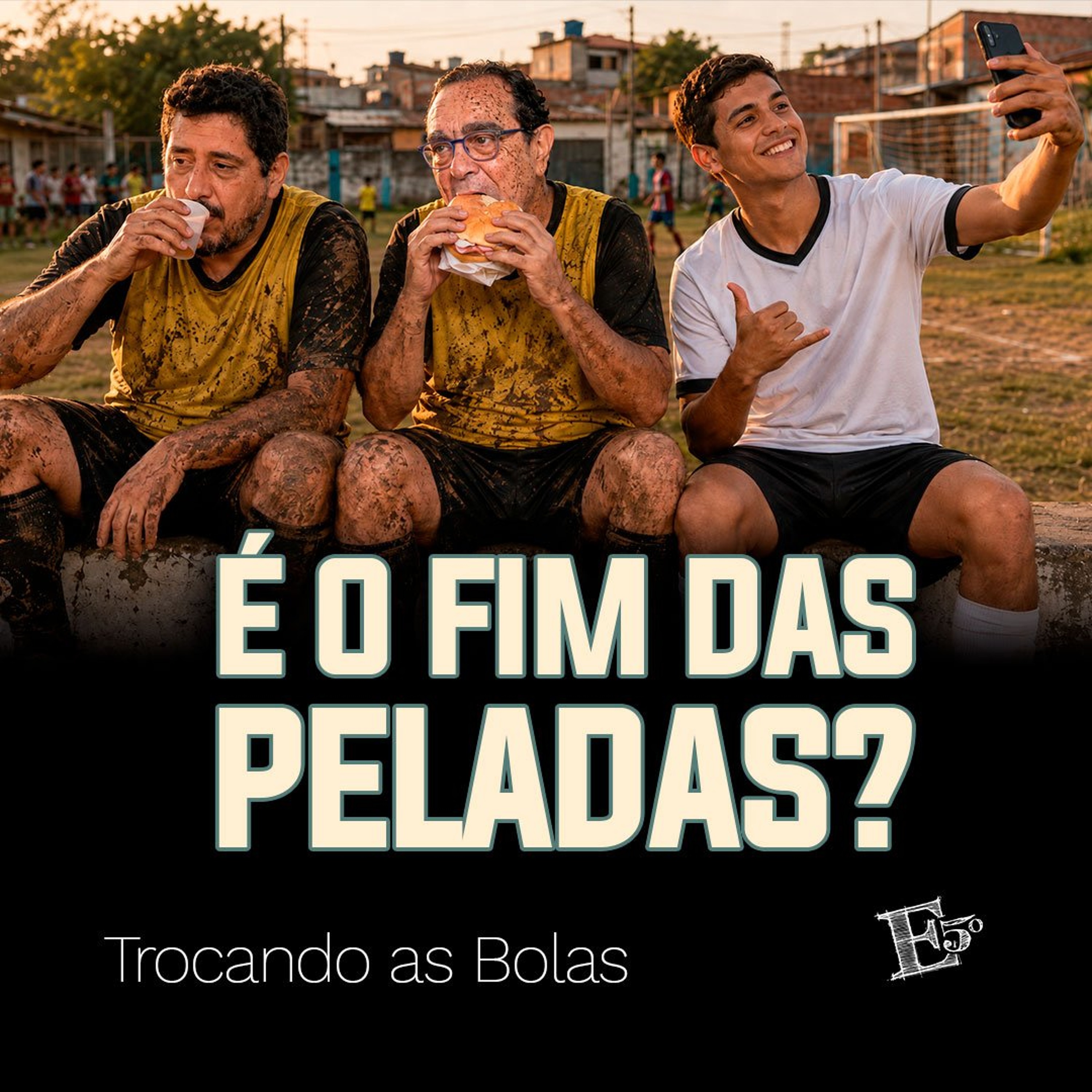 É o FIM das Peladas? | TROCANDO AS BOLAS episode artwork
