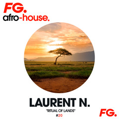 Laurent N. Ritual Of Lands #20 @ FG Afro-House (December 2022)