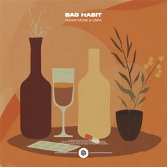 Mannymore & Orfa - Bad Habit
