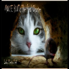 Mouse Hunt, The Final Chapter