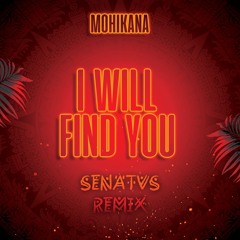 Mohikana - I Will Find You (SENATVS Remix) [FREE DOWNLOAD]