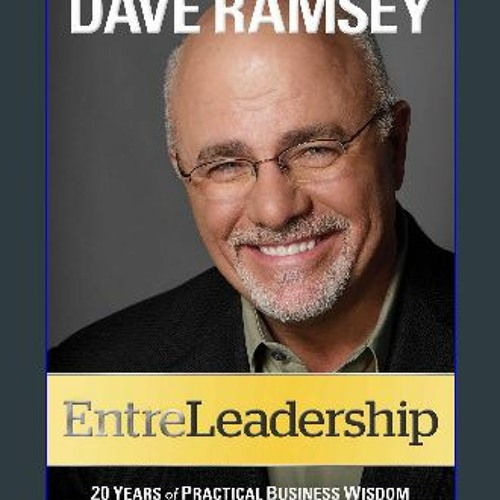 {READ/DOWNLOAD} 💖 EntreLeadership: 20 Years of Practical Business Wisdom from the Trenches Full Bo