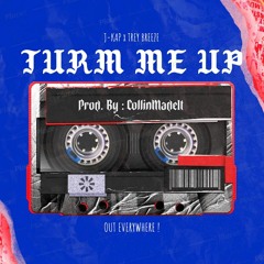Turn Me Up ! (Feat. Trey Breeze) Prod. CollinMadeIt