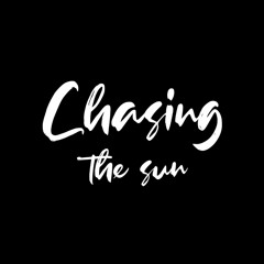 Chasing The Sun