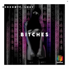KERKHØFF, Louz - Bitches (Extended Mix)