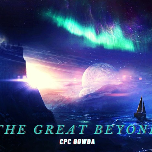 The Great Beyond / CPC Gowda
