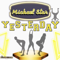 Michael Star Yesterday