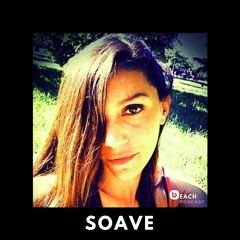 Beach Podcast™  Guest Mix by SOAVE