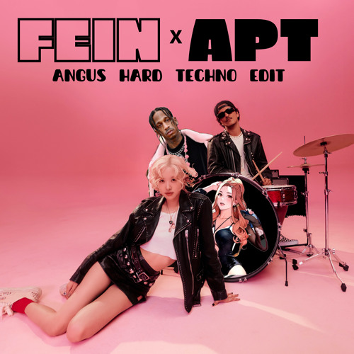 FEIN x APT ( ANGUS HARD TECHNO EDIT )