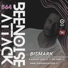 Beenoise Attack Episode 564 With Bismark