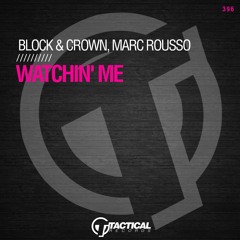 Block & Crown & Marc Rousso - Watchin' Me