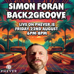 Back2Groove with Simon Foran on Phever.ie - 22.08.25