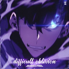 difficult oblivion [w/ PVNEX]