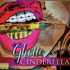 Ghetto Cinderella