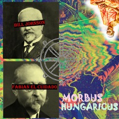 Morbus Hungaricus ft. Fabian el Cuidado