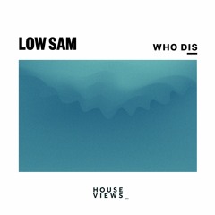 Low Sam - Who Dis