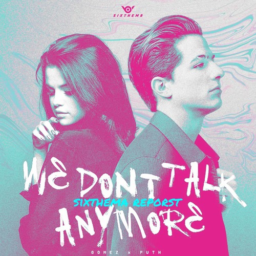 Charlie Puth - We Don't Talk Anymore [Sixthema Repost]