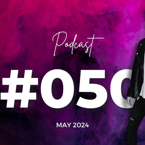 Podcast #050 May 2024