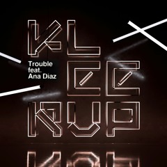 Kleerup feat Ana Diaz - Trouble