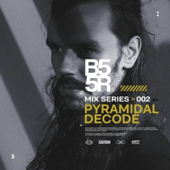 B55R > Mix Series > Episodio 02 - Pyramidal Decode