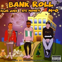 Bank Roll   (Major James x EFE Money Prod. by M-O)