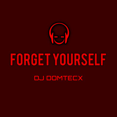 Forget Yourself