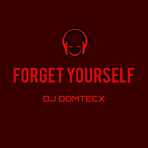 Forget Yourself