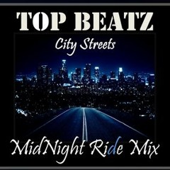 Top Beatz - City Streets Midnight Ride (Smooth) Mix