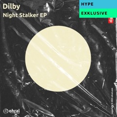 Dilby - Night Stalker - Ohral Recordings