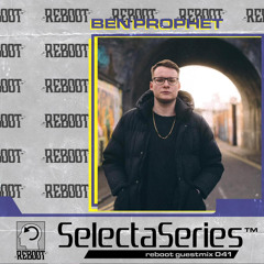 Reboot Selecta Series 041: Ben Prophet