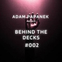 Behind The Decks #002