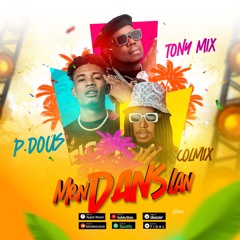 Men Dans lan ( P-Dous Ft Tonymix X Colmix )
