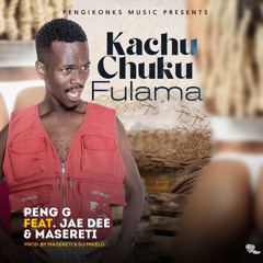 Kachu Chuku Fulama (feat. JAE DEE & MASERETI)