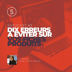 3. Fiches produits : les 10 erreurs à éviter