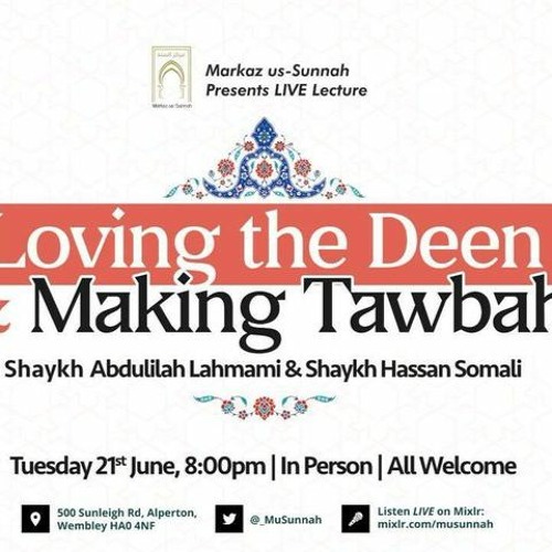 Loving the Deen & Making Tawbah - Shaykh Abdulilah Lahmami & Shaykh Hassan Somali
