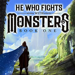 [View] EBOOK 💜 He Who Fights with Monsters: A LitRPG Adventure by  Shirtaloon &  Tra
