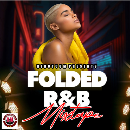 DJ DOTCOM PRESENTS FOLDED R&B MIX (CLEAN) 2025