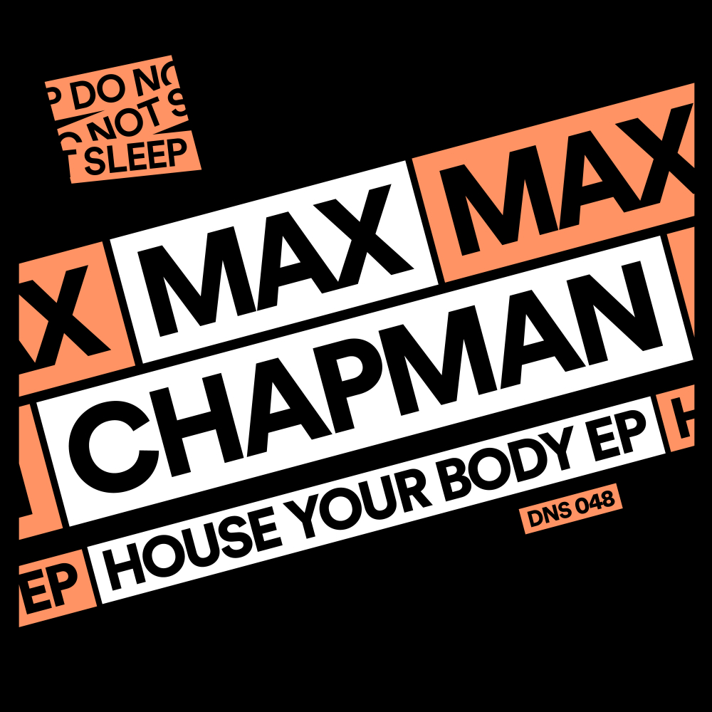 Max Chapman – House Your Body